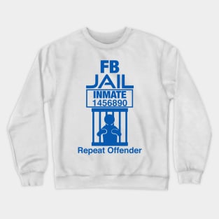 FB Jail Inmate Repeat Offender Crewneck Sweatshirt